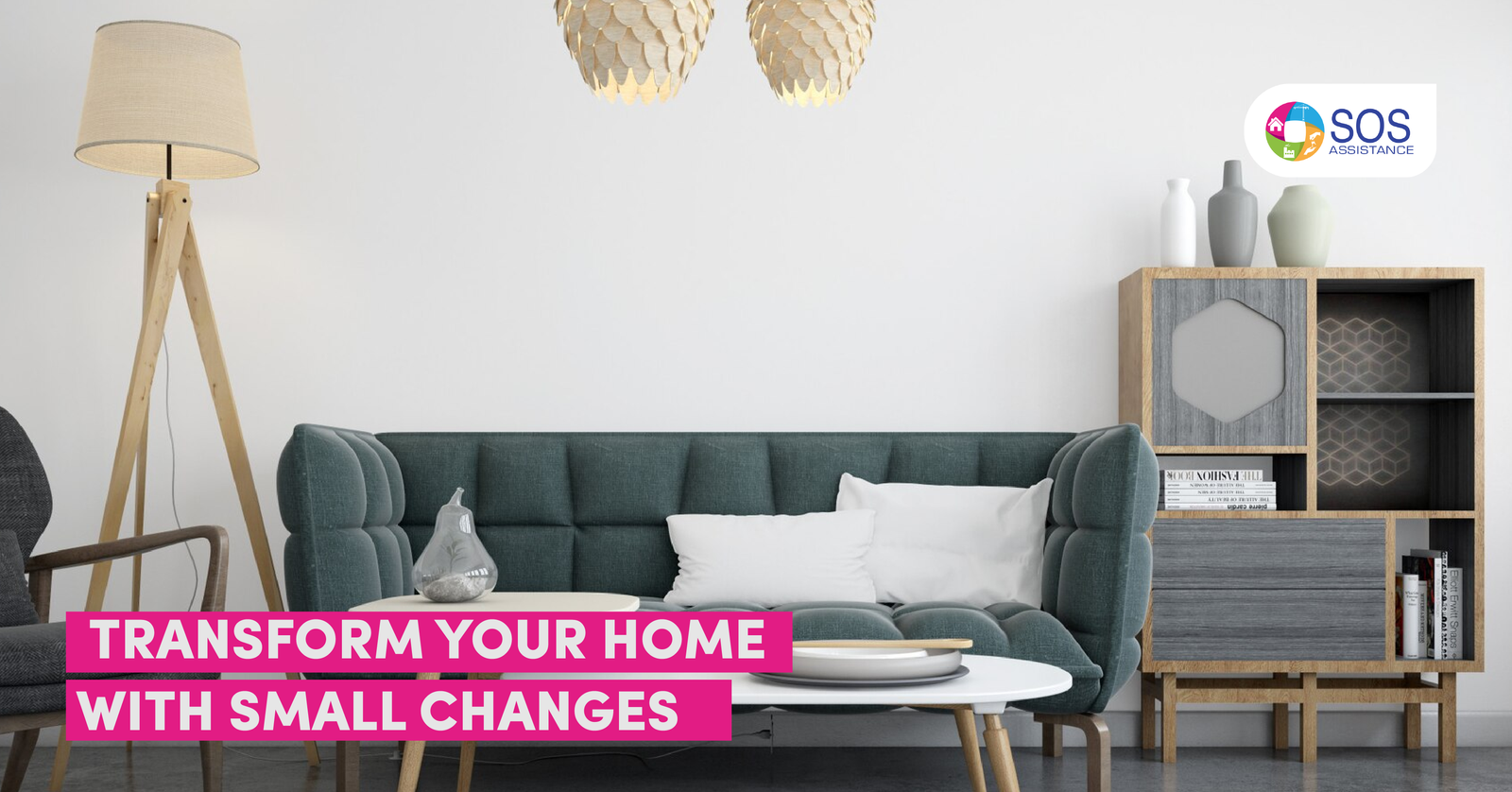 TRANSFORM YOUR HOME WITH SMALL CHANGES